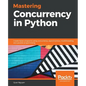 Mastering Concurrency in Python - Paperback