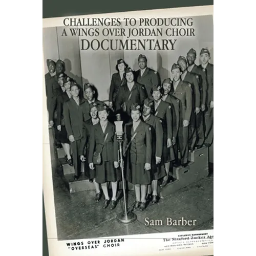Challenges to Producing a Wings over Jordan Choir Documentary - Paperback