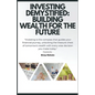 Investing Demystified: Building Wealth for the Future - Paperback