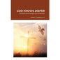God Knows Jasper: Words to Encourage and Empower - Paperback