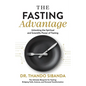 The Fasting Advantage: Unlocking the Spiritual and Scientific Power of Fasting - Paperback
