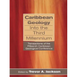 Caribbean Geology Into the Third Millennium: Transactions of the Fifteenth Caribbean Geological Conference - Paperback