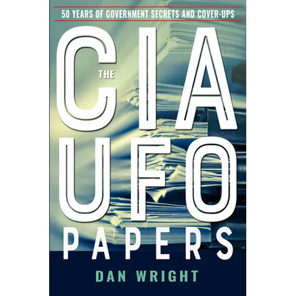 The CIA UFO Papers: 50 Years of Government Secrets and Cover-Ups - Paperback