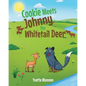 Cookie Meets Johnny, the Whitetail Deer - Paperback
