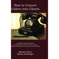 How to Convert Callers to Clients - Hardcover