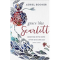 Grace Like Scarlett: Grieving with Hope After Miscarriage and Loss - Paperback