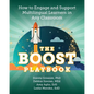 The BOOST Playbook: How to Engage and Support Multilingual Learners in Any Classroom - Paperback