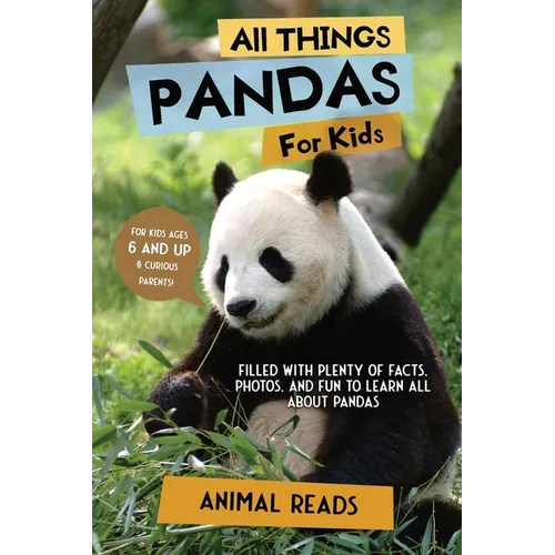 All Things Pandas For Kids: Filled With Plenty of Facts, Photos, and Fun to Learn all About Pandas - Paperback