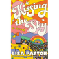 Kissing the Sky - Hardcover