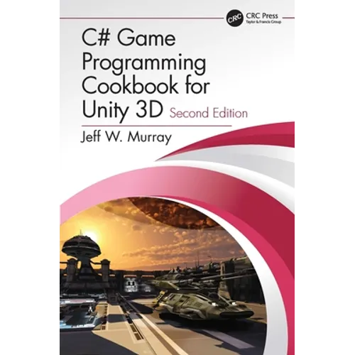 C# Game Programming Cookbook for Unity 3D - Paperback