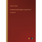 He Knew He Was Right; A novel, Part 1: in large print - Paperback