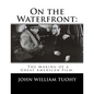 On the Waterfront: The Making of a Great American Film. - Paperback
