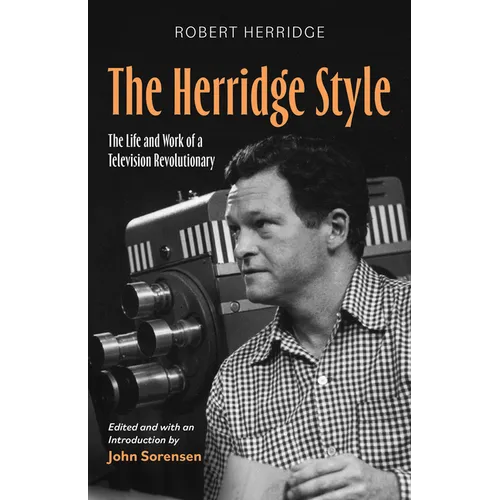 The Herridge Style: The Life and Work of a Television Revolutionary - Paperback