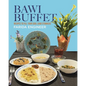 Bawi Buffet: Recipes to Fill Your Soul (and Stomach) - Paperback