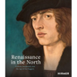 Renaissance in the North: Holbein, Burgkmair, and the Age of the Fuggers - Hardcover