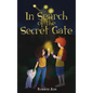 In Search of the Secret Gate: A mystery adventure with a surprise ending - Hardcover