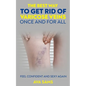 The Best Way to Get Rid of Varicose Veins Once and For All: Feel Confident and Sexy Again: Feel confident and sexy again - Paperback
