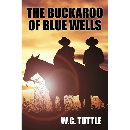 The Buckaroo of Blue Wells - Paperback