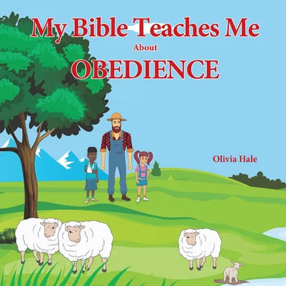 My Bible Teaches Me About Obedience - Paperback
