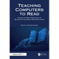 Teaching Computers to Read: Effective Best Practices in Building Valuable NLP Solutions - Paperback