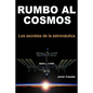 Rumbo al Cosmos: Los secretos de la astronáutica - Paperback