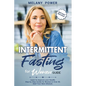 Intermittent Fasting for Women: Learn to Improve your Health. Step by Step Guide for Beginners, Start Your New Lifestyle & Weight Loss, for Women & Ov - Paperback