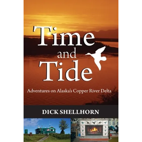 Time and Tide: Adventures on Alaska's Copper River Delta - Paperback
