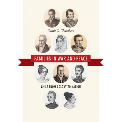 Families in War and Peace: Chile from Colony to Nation - Paperback