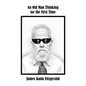 An Old Man Thinking for the First Time - Hardcover