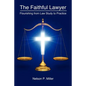 The Faithful Lawyer: Flourishing from Law Study to Practice - Paperback