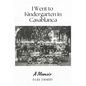 I Went to Kindergarten in Casablanca - Paperback