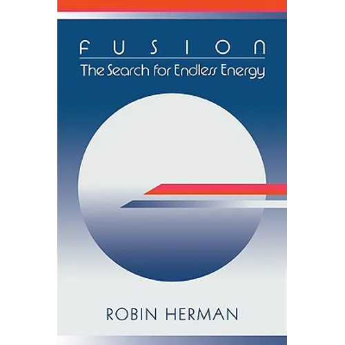 Fusion: The Search for Endless Energy - Paperback