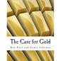 The Case for Gold (Large Print Edition): A Minority Report of the U.S. Gold Commission - Paperback
