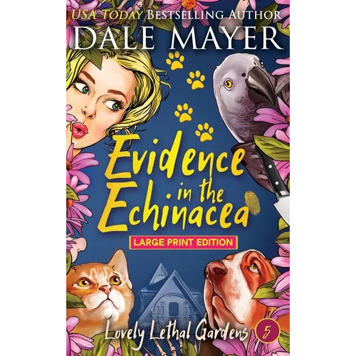 Evidence in the Echinacea - Hardcover