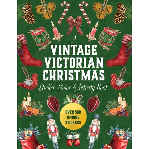 A Vintage Victorian Christmas Sticker, Color & Activity Book: Over 500 Unique Stickers - Hardcover