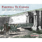 Farewell To Canada: The Last Imperial Garrison and Canada's First Permanent Force 1867-1871. Featuring artwork by the 19th Century soldier - Hardcover