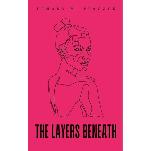 The Layers Beneath Revealing - Paperback