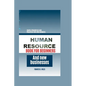 Human Resource Book for Beginners and New Businesses: Simple Principles and Practices for (HR) Dummies - Paperback