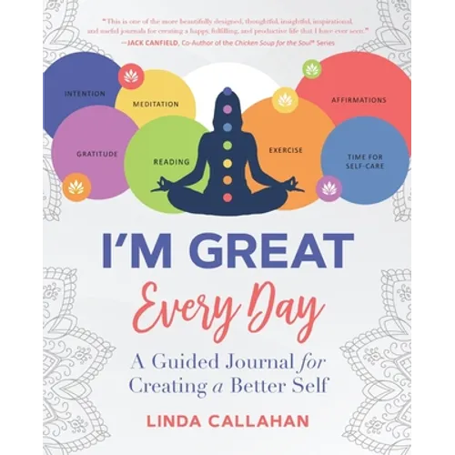 I'M GREAT Every Day: A Guided Journal for Creating a Better Self - Paperback