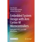 Embedded System Design with Arm Cortex-M Microcontrollers: Applications with C, C++ and Micropython - Hardcover