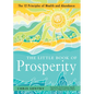 The Little Book of Prosperity: The 12 Principles of Wealth and Abundance - Paperback