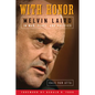 With Honor: Melvin Laird in War, Peace, and Politics - Hardcover