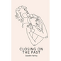 Closing On The Past - Paperback