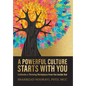 A Powerful Culture Starts with You: Cultivate a Thriving Workplace from the Inside Out - Hardcover