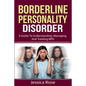 Borderline Personality Disorder: A Guide to Understanding, Managing, and Treating BPD - Paperback