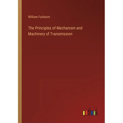 The Principles of Mechanism and Machinery of Transmission - Paperback