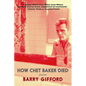 How Chet Baker Died: Poems - Hardcover