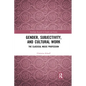 Gender, Subjectivity, and Cultural Work: The Classical Music Profession - Paperback