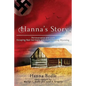 Hanna's Story: Perseverance and Love Escaping Nazi Germany to Homesteading Wyoming - Paperback
