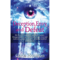 Deception, Envy, and Defeat: My Story of Confusion, Spiritual Warfare, Disappointment and how Family, Faith, Love and God's Grace Kept Me Sane in an I - Paperback
